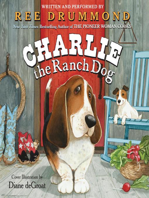 Title details for Charlie the Ranch Dog by Ree Drummond - Wait list